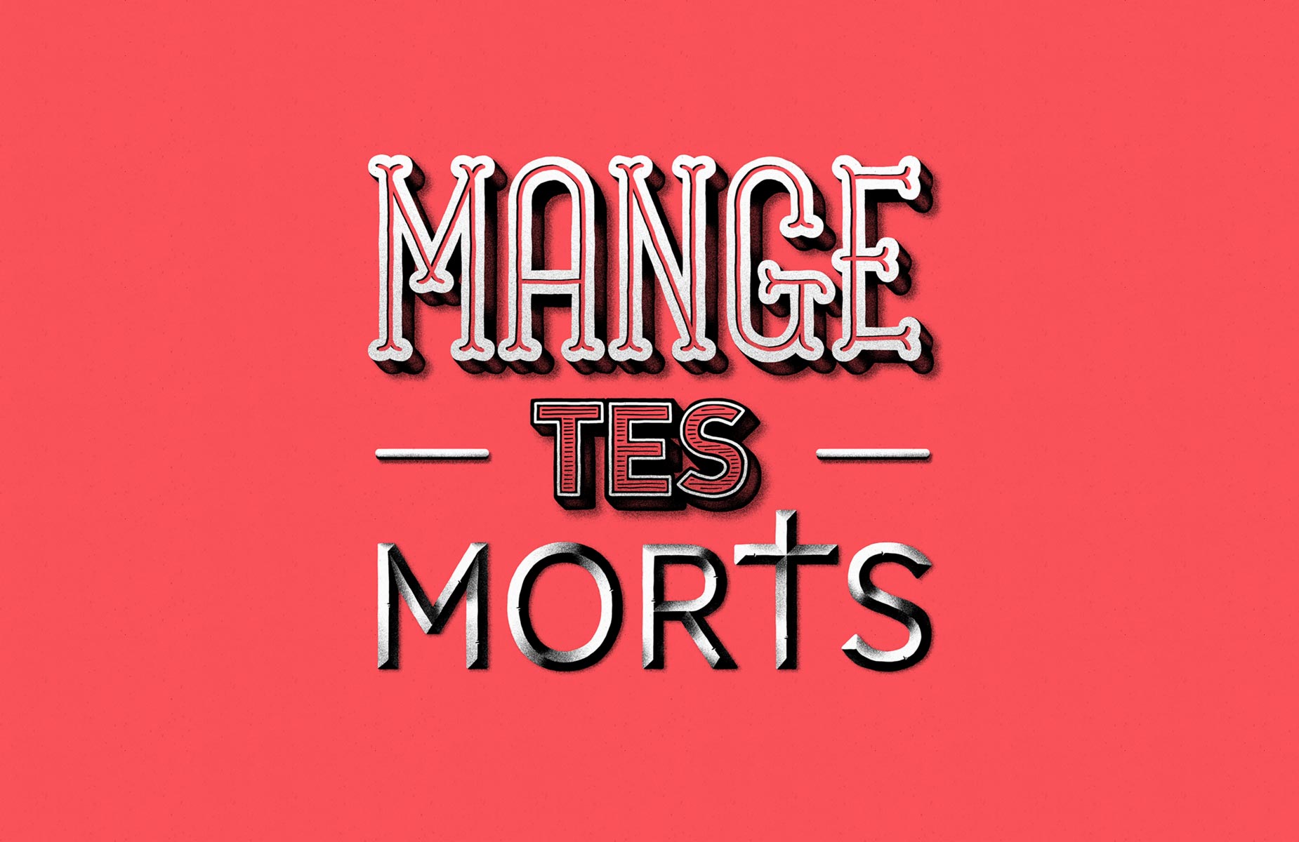 Mange tes morts !